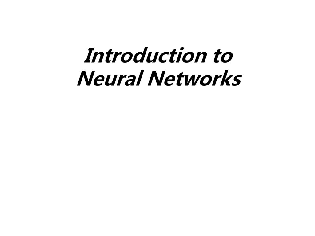 Introduction to neural networks ppt download