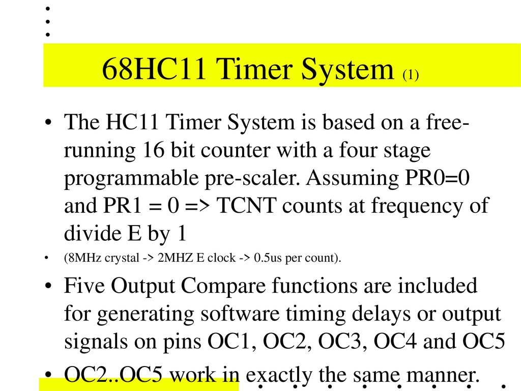 ELE22MIC Lecture 18 Writing 68HC11 software 68HC11 Main Timer System ...