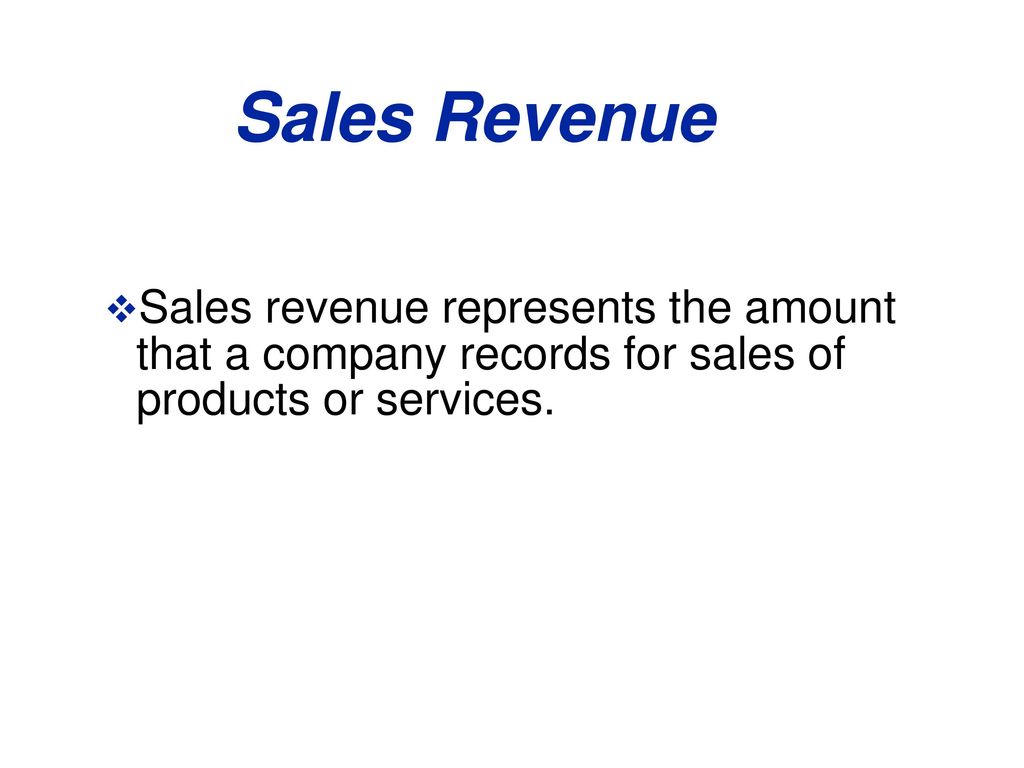 Sales Revenue Sales revenue represents the amount that a company records for sales of products or services.