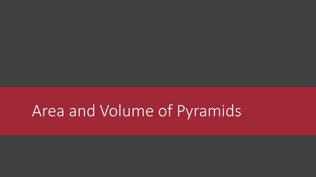 Area and Volume of Pyramids