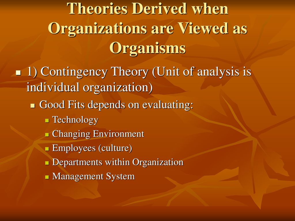Theories Derived when Organizations are Viewed as Organisms