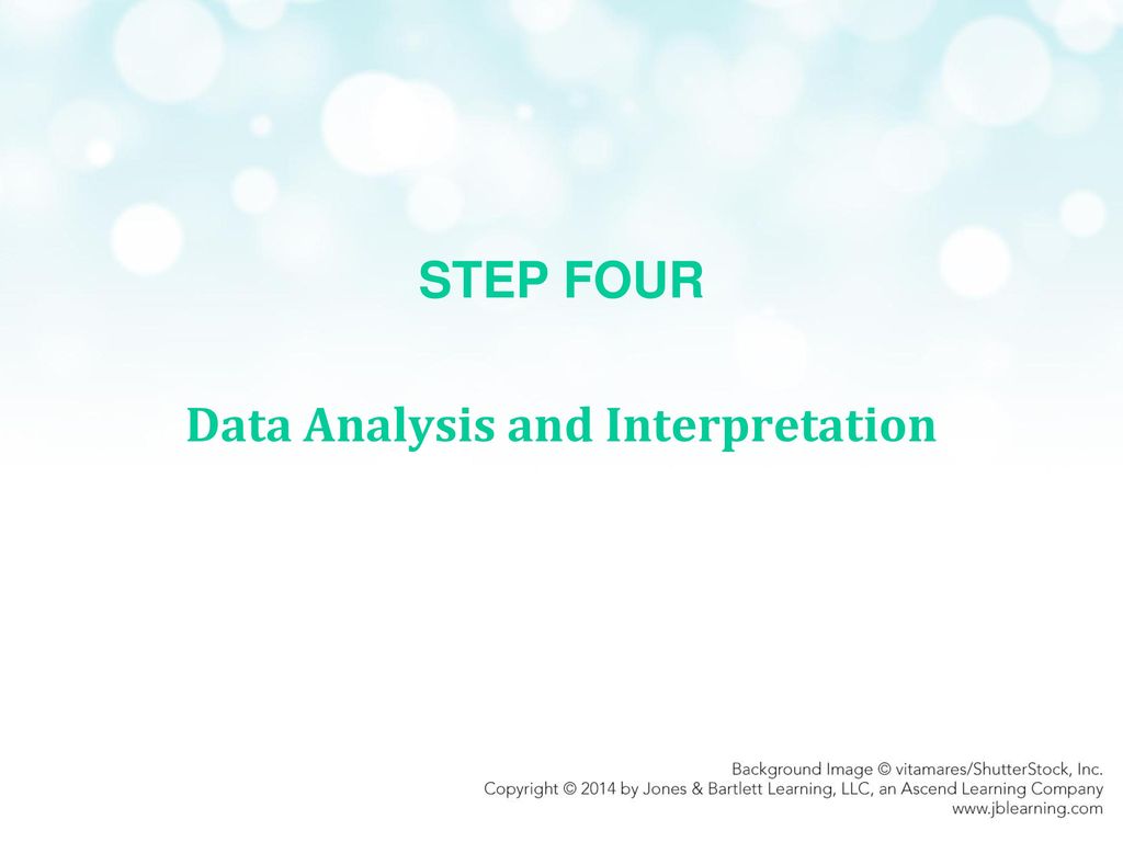 STEP FOUR Data Analysis and Interpretation
