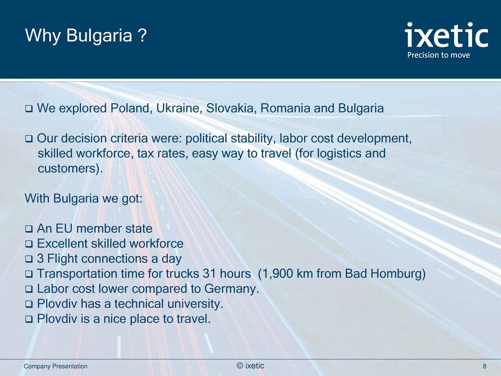 Why Bulgaria We explored Poland, Ukraine, Slovakia, Romania and Bulgaria.