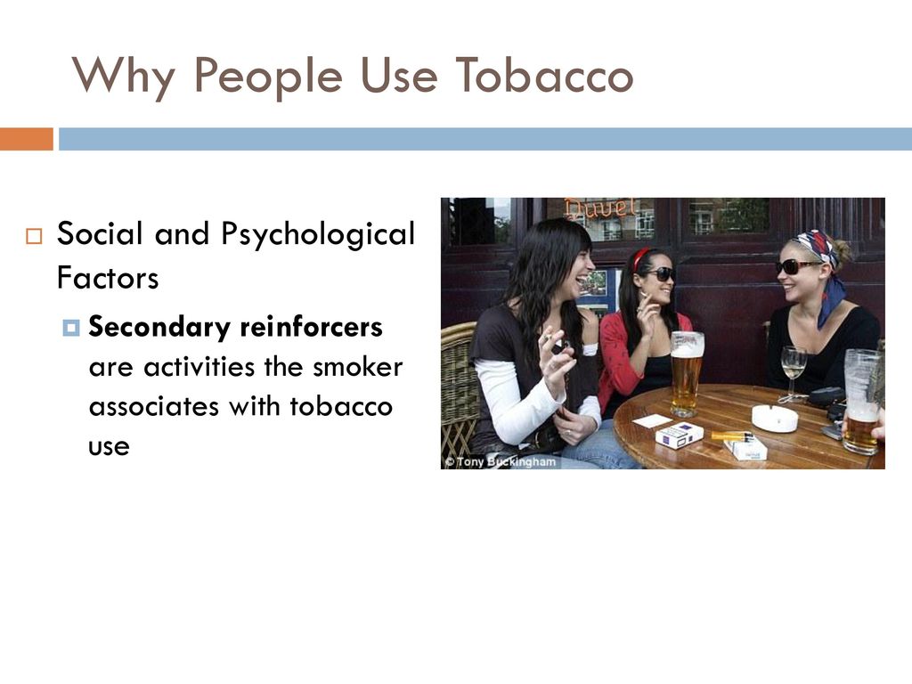 Why People Use Tobacco Social and Psychological Factors