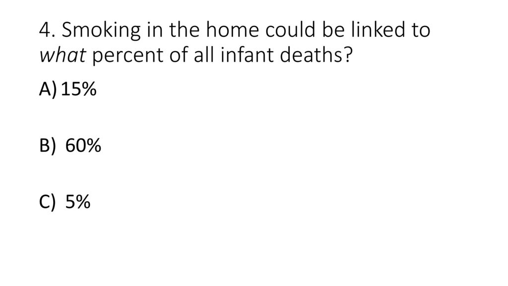 4. Smoking in the home could be linked to what percent of all infant deaths