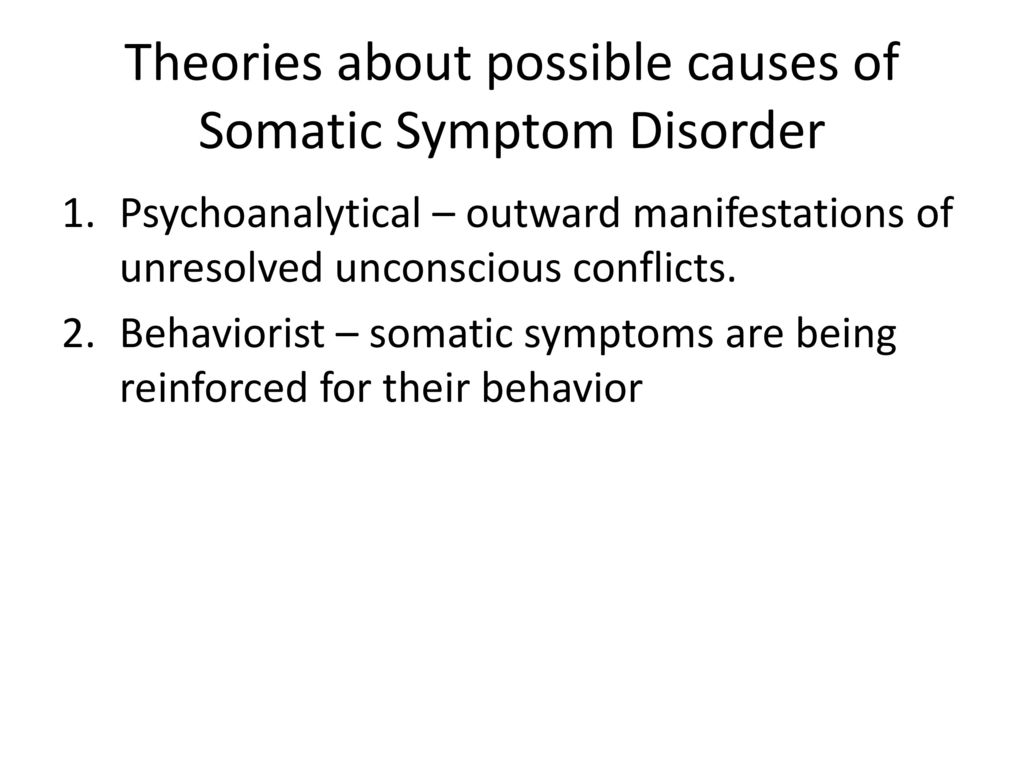 Theories about possible causes of Somatic Symptom Disorder