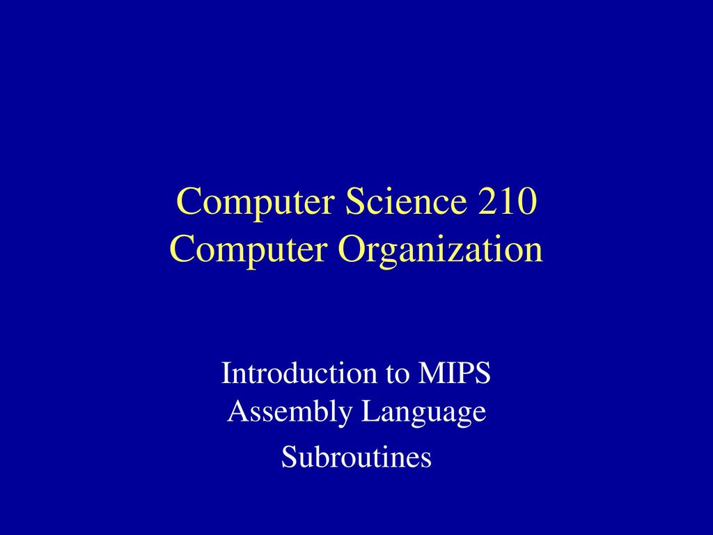 Computer science 210 computer organization ppt download