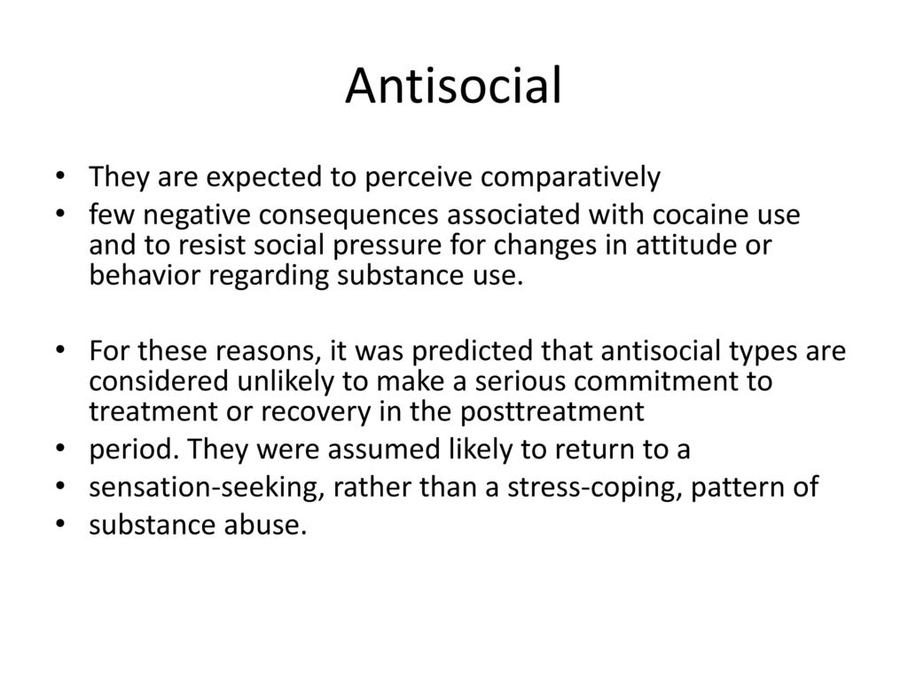 Antisocial They are expected to perceive comparatively