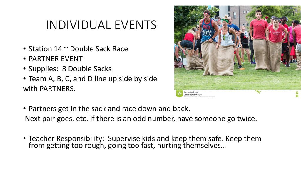 INDIVIDUAL EVENTS Station 14 ~ Double Sack Race PARTNER EVENT