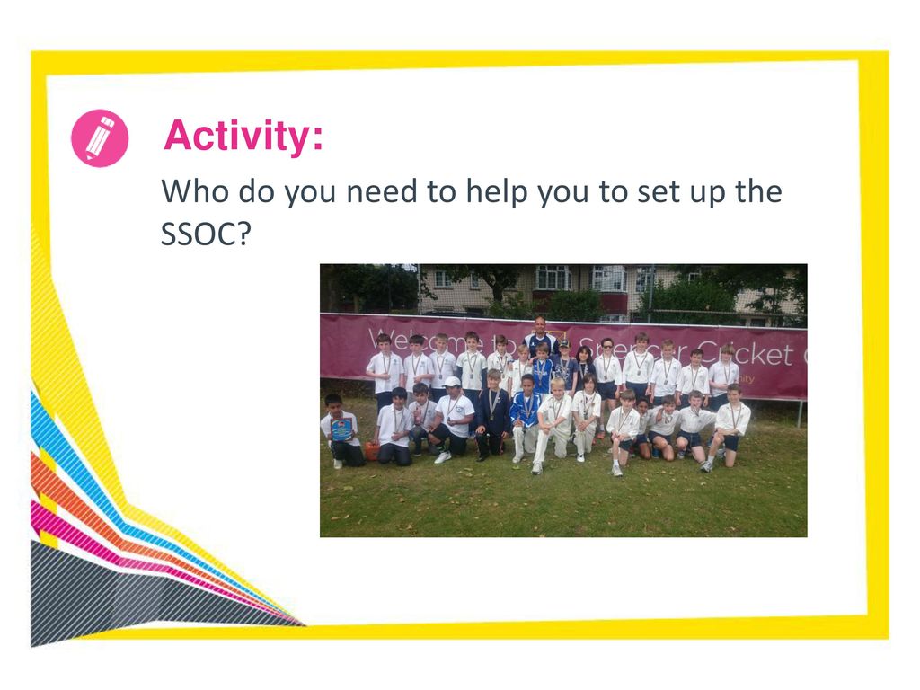 Activity: Who do you need to help you to set up the SSOC