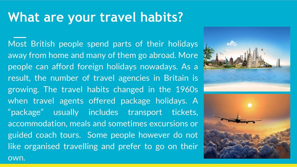 Holidays in your country. What are you Travel Habits презентация. Your Travel. Презентация travelling Fransi по английскому. Do you like travelling.