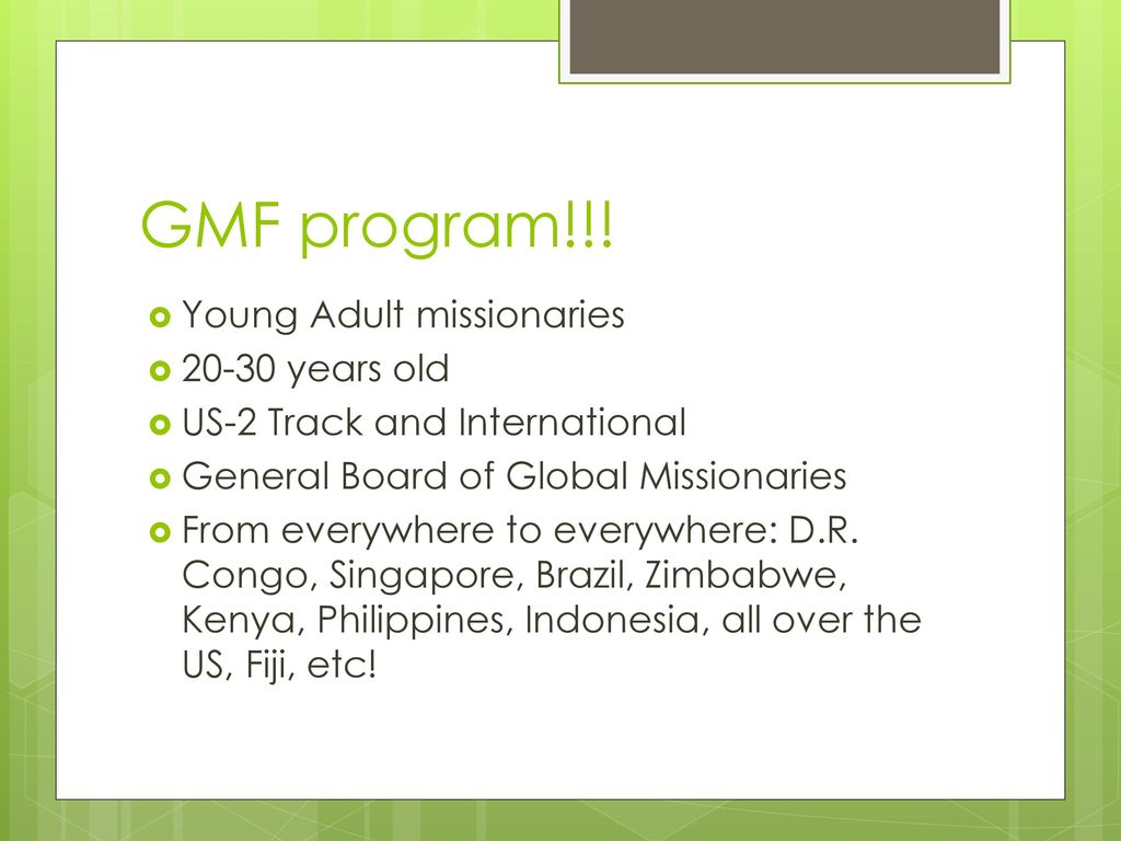 GMF program!!! Young Adult missionaries years old