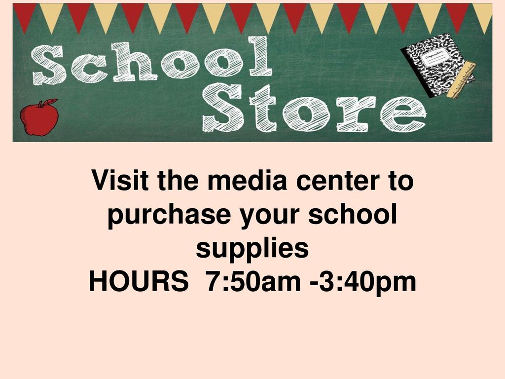 Visit the media center to purchase your school supplies