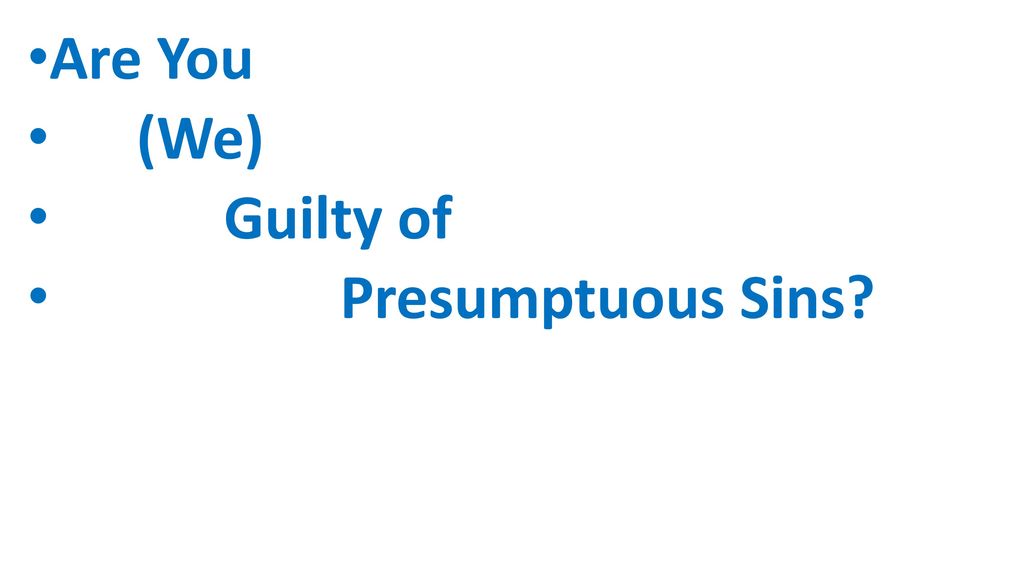 Presumptuous Sins LEV. 10:1-3 Psalm 19: ppt download