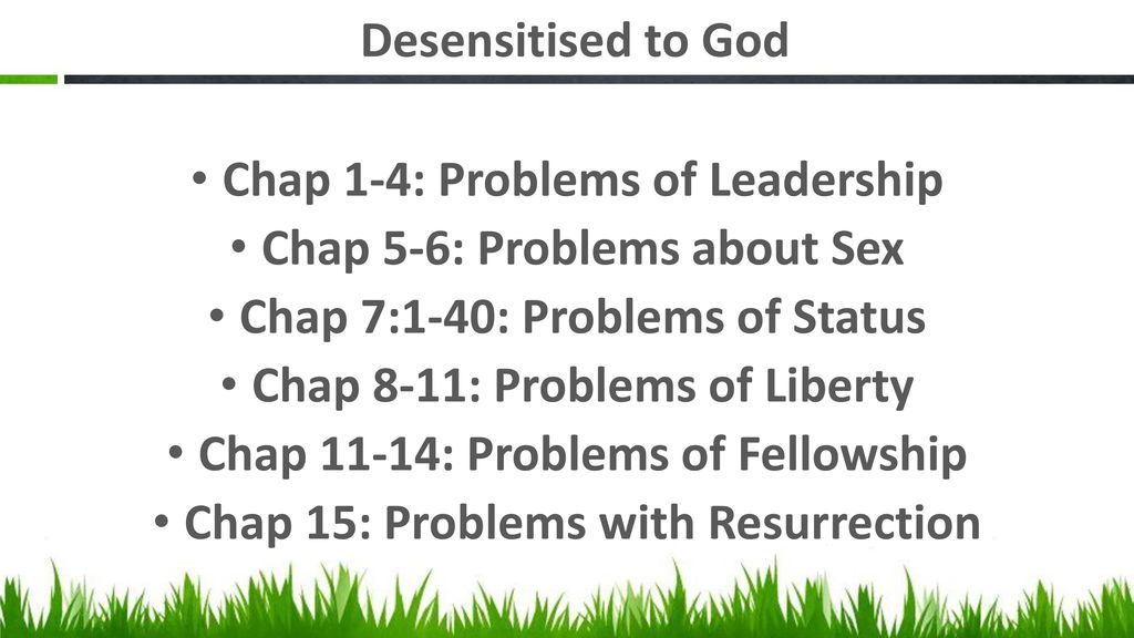 Chap 1-4: Problems of Leadership Chap 5-6: Problems about Sex