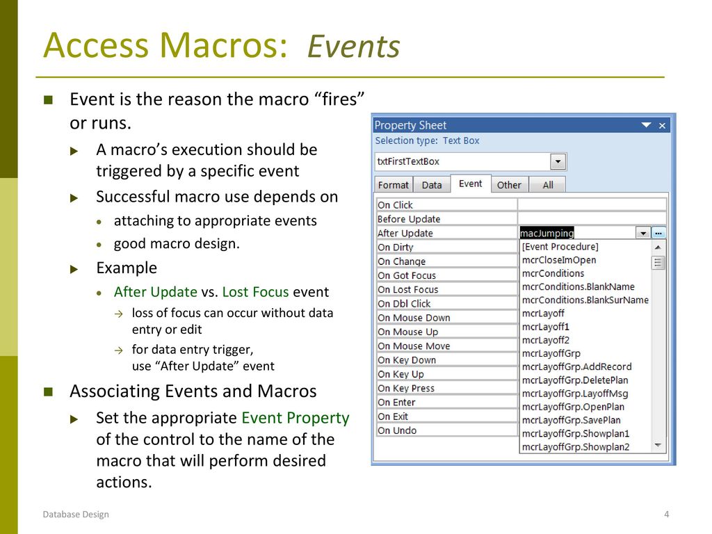 Access Macros: Events Event is the reason the macro fires or runs.