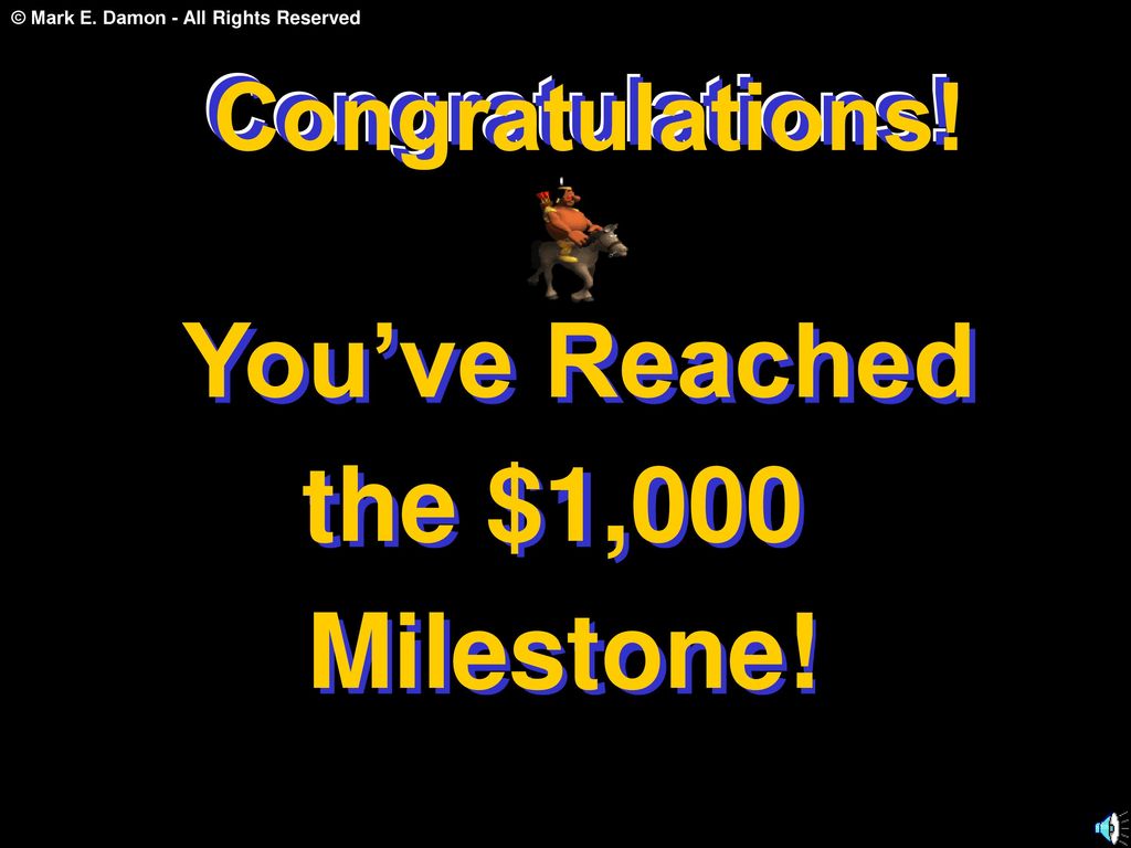 You’ve Reached the $1,000 Milestone! Congratulations! Congratulations!
