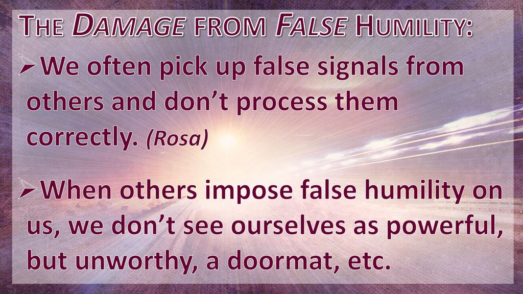 The Damage from False Humility: