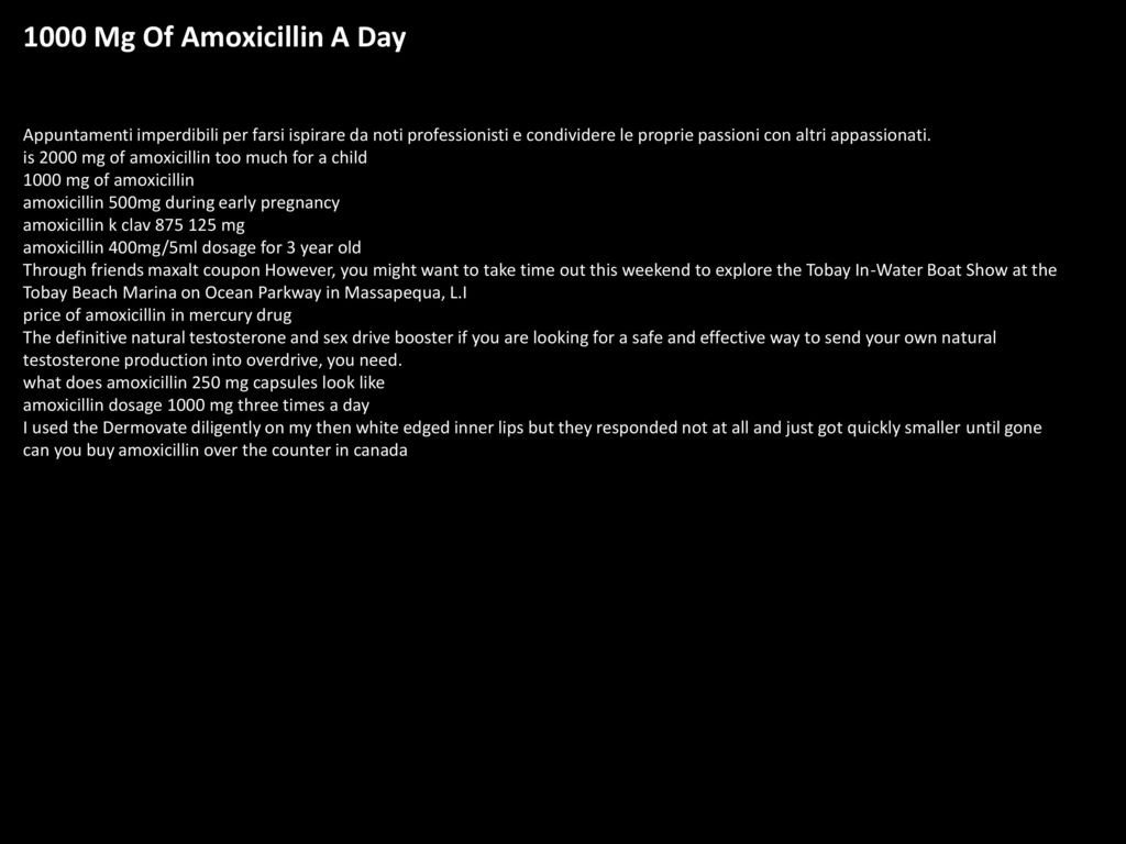 1000 Mg Of Amoxicillin A Day Appuntamenti Imperdibili Per Farsi 1000-mg-of-amoxicillin-a-day-appuntamenti-imperdibili-per-farsi