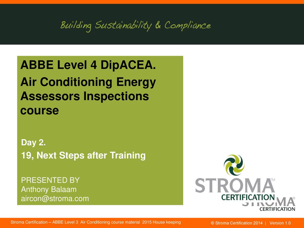 Abbe Level 4 Dipacea Air Conditioning Energy Assessors Inspections Course Day 2 19 Next Steps After Training Presented By Anthony Balaam Ppt Download