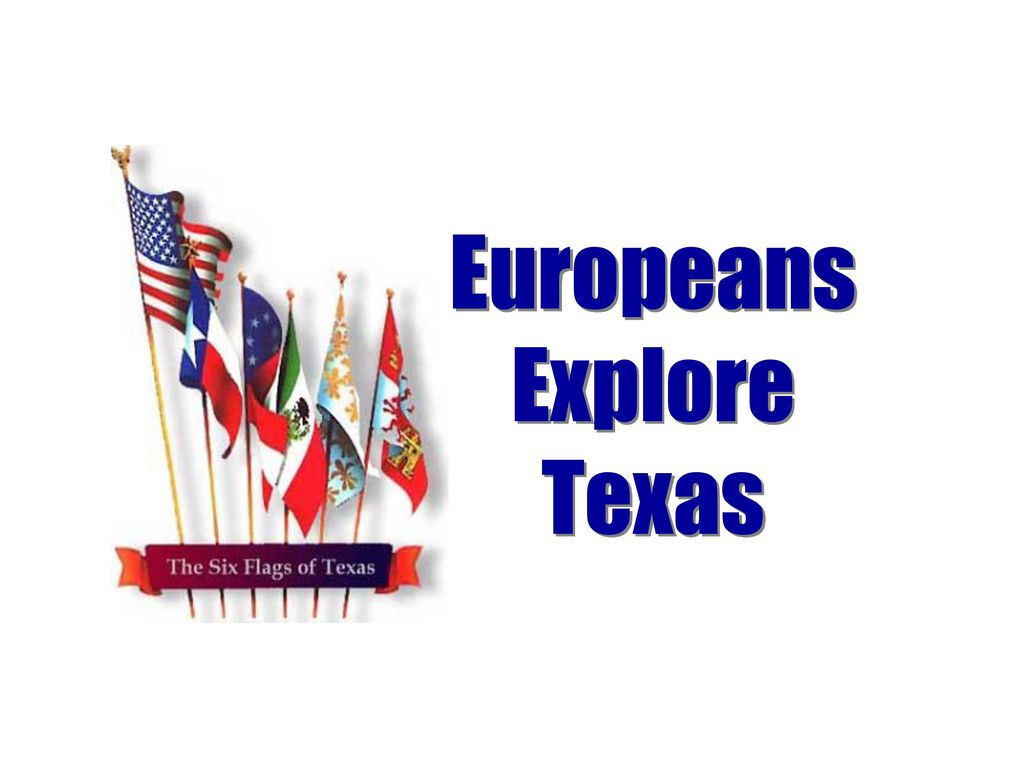 Europeans Explore Texas - Ppt Download