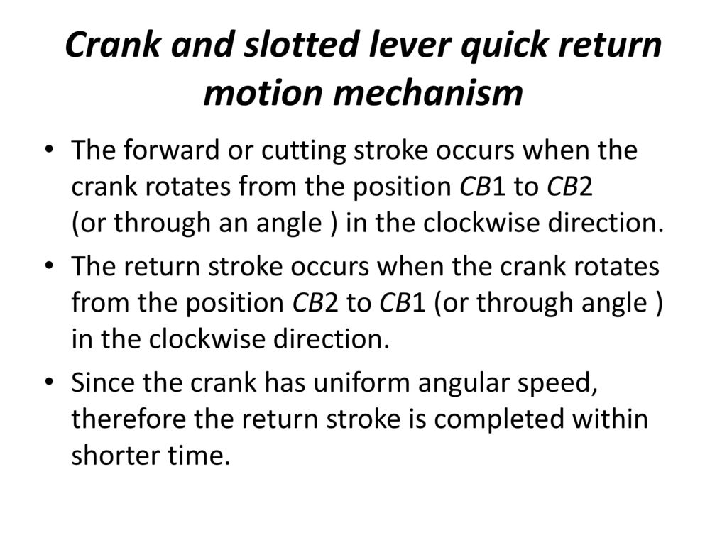 Mechanism When one of the links of a kinematic chain is fixed, the chain is  known as mechanism. It may be used for transmitting or transforming motion.  - ppt download