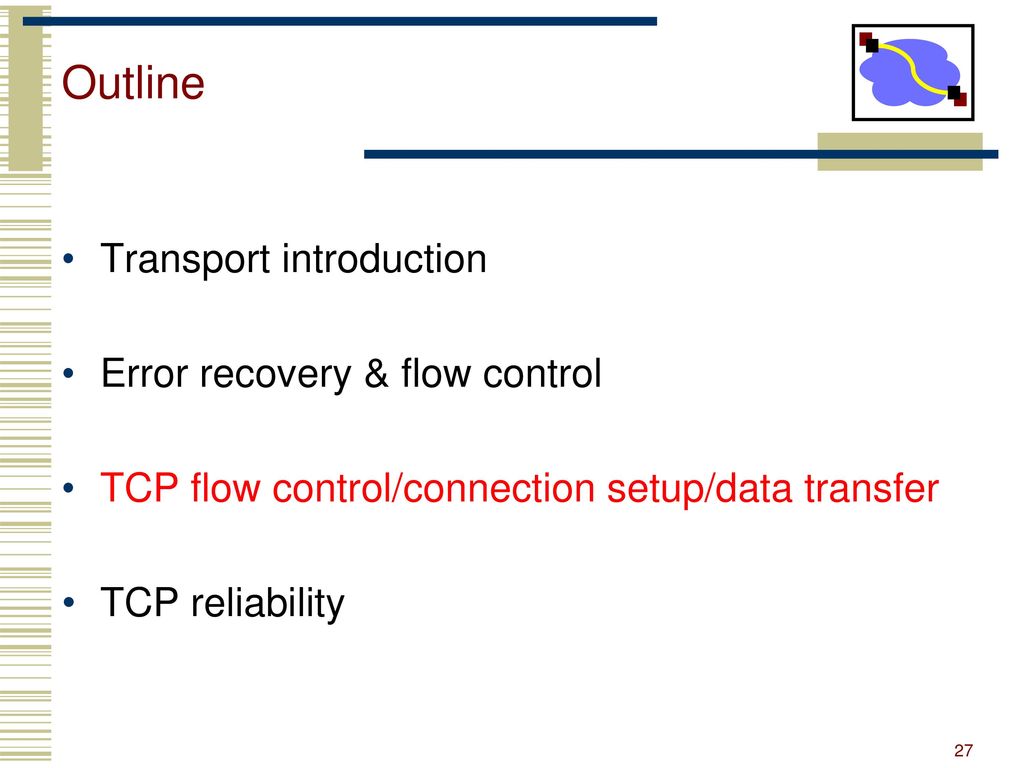 Outline Transport introduction Error recovery & flow control