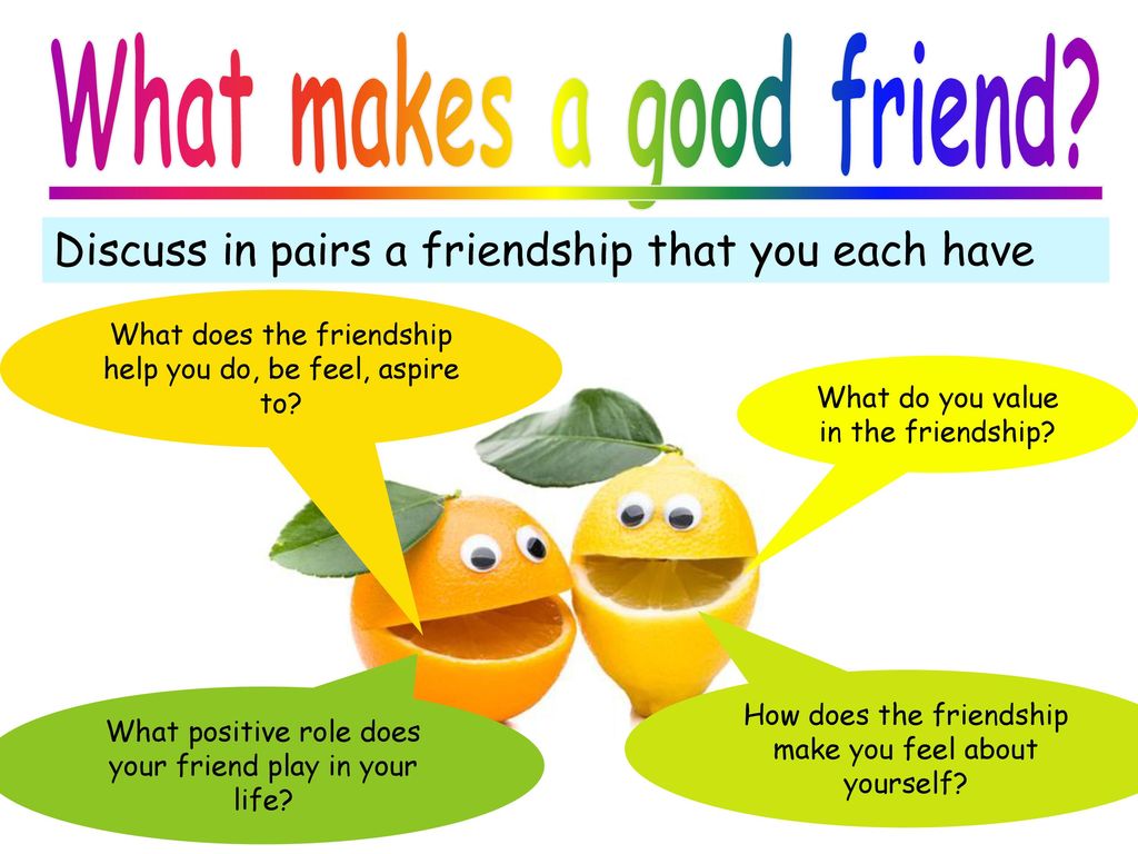 What makes a good friend.