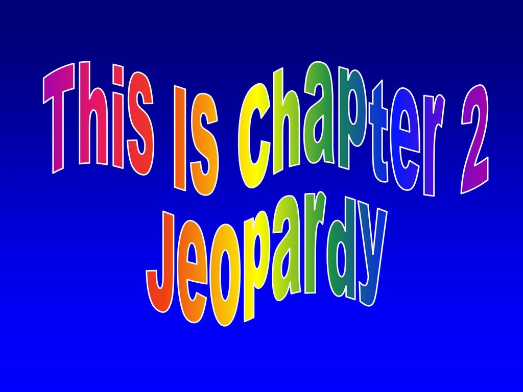 This Is Chapter 2 Jeopardy Ppt Download this-is-chapter-2-jeopardy-ppt-download