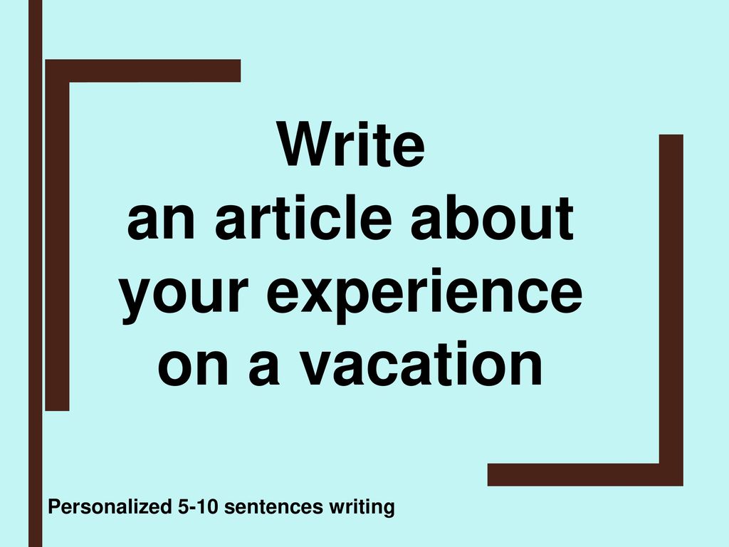 your experience on a vacation