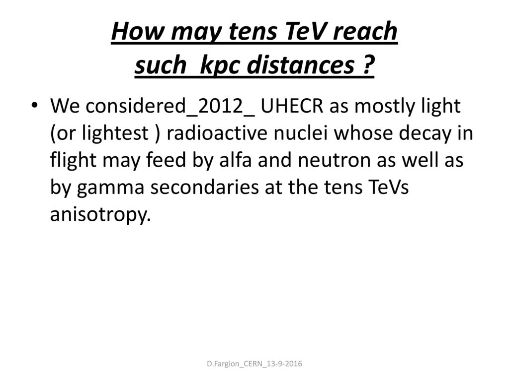 How may tens TeV reach such kpc distances