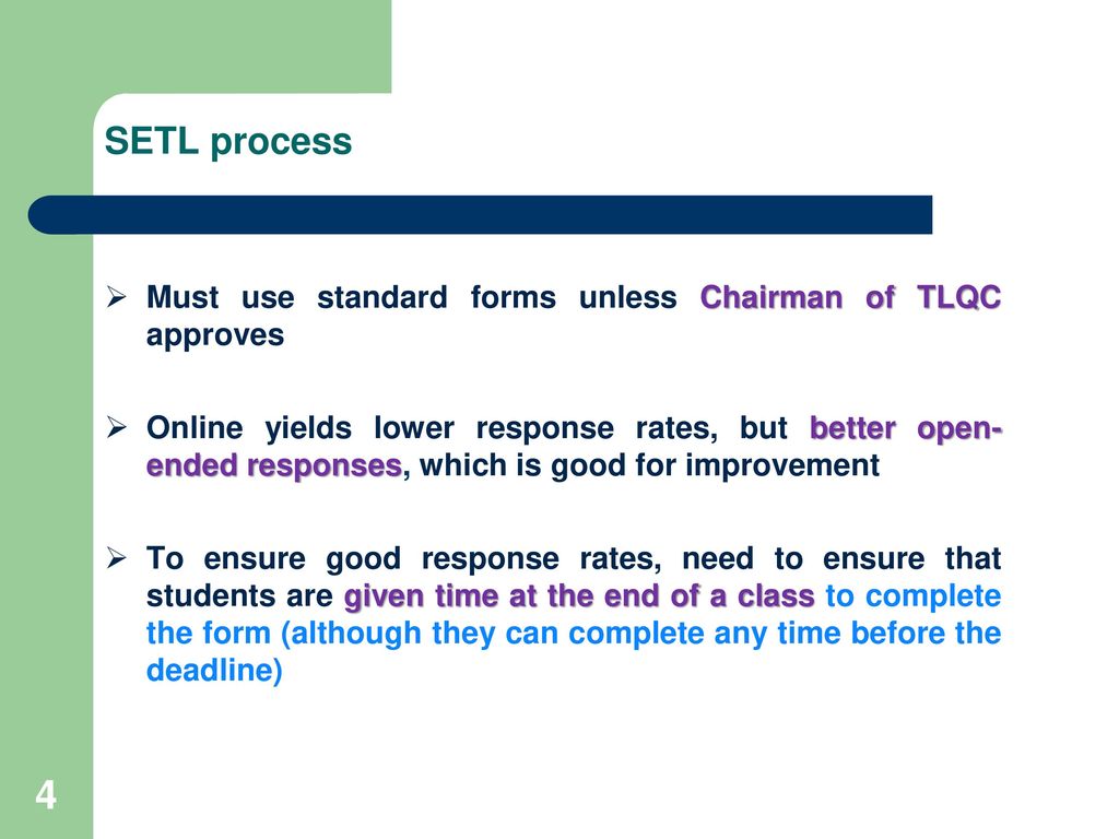 SETL process Must use standard forms unless Chairman of TLQC approves.