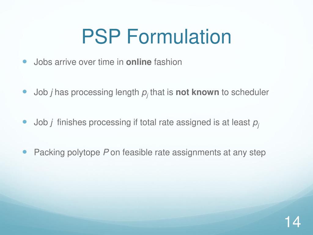 PSP Formulation Jobs arrive over time in online fashion