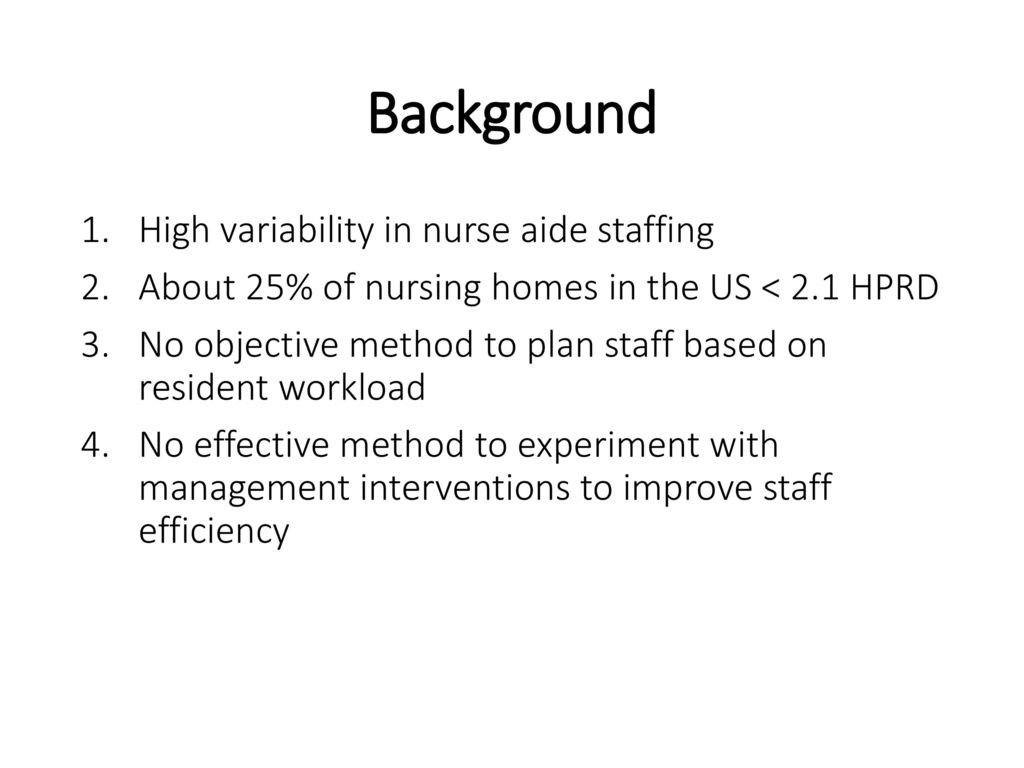 Background High variability in nurse aide staffing