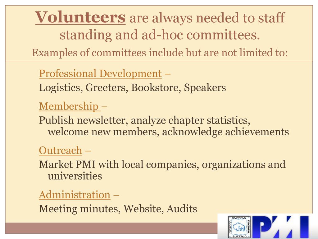 Volunteers are always needed to staff standing and ad-hoc committees
