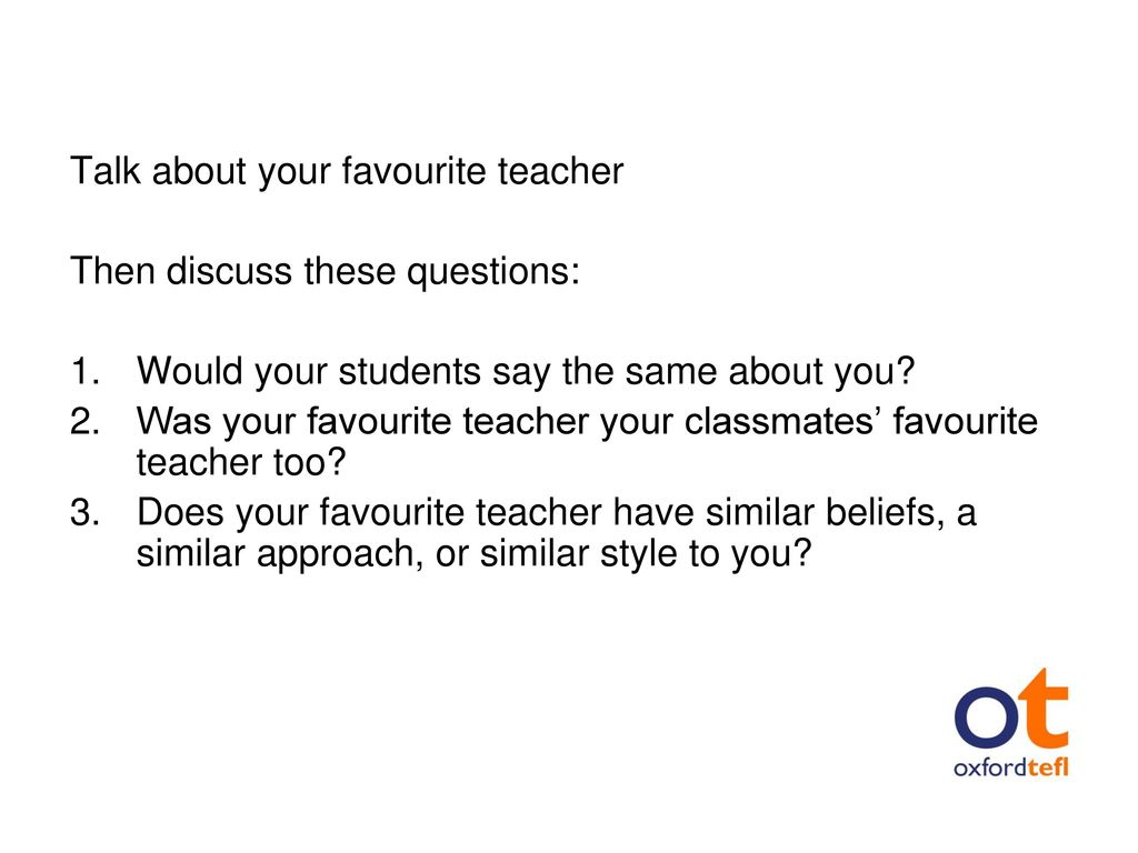 Talk about your favourite teacher