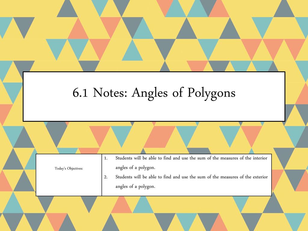 6 1 Notes Angles Of Polygons Ppt Download