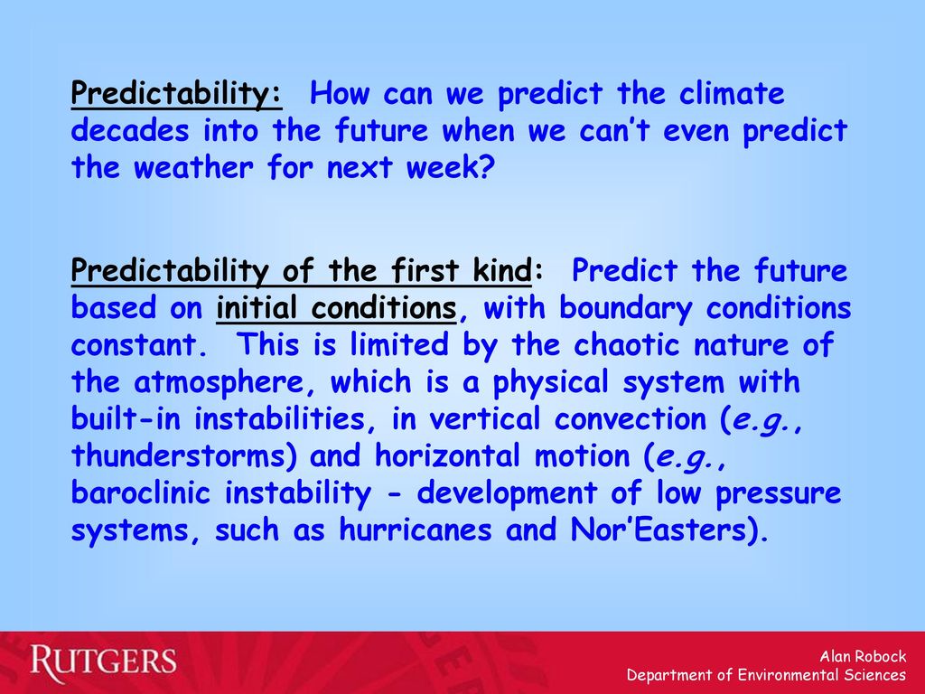 Predictability how can we predict the climate decades into the future