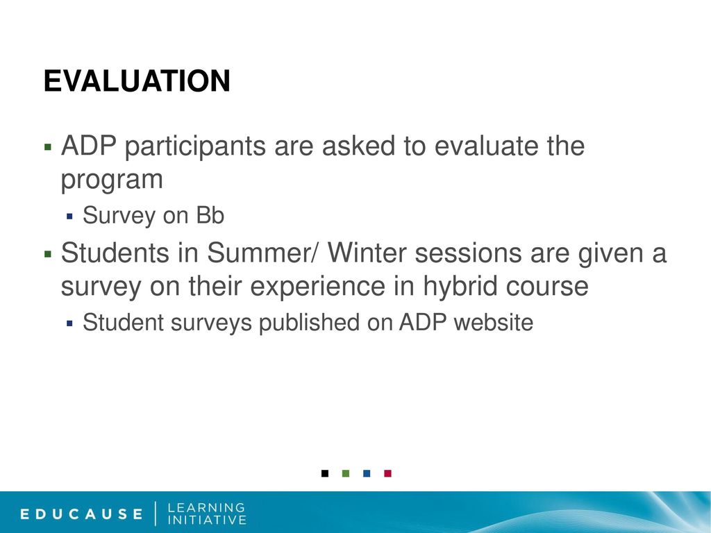 EVALUATION ADP participants are asked to evaluate the program