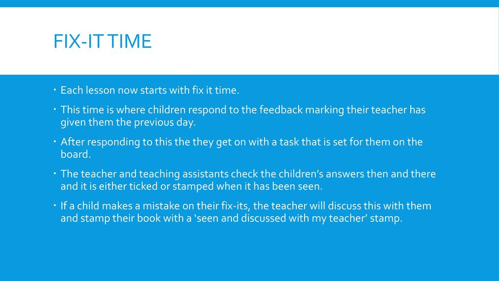 Fix-it time Each lesson now starts with fix it time.