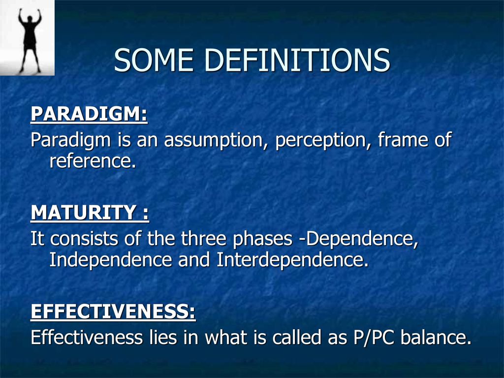 SOME DEFINITIONS PARADIGM: