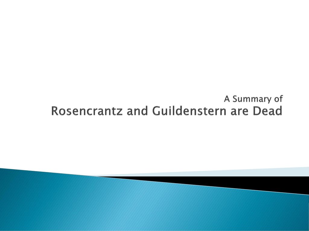 A Summary of Rosencrantz and Guildenstern are Dead