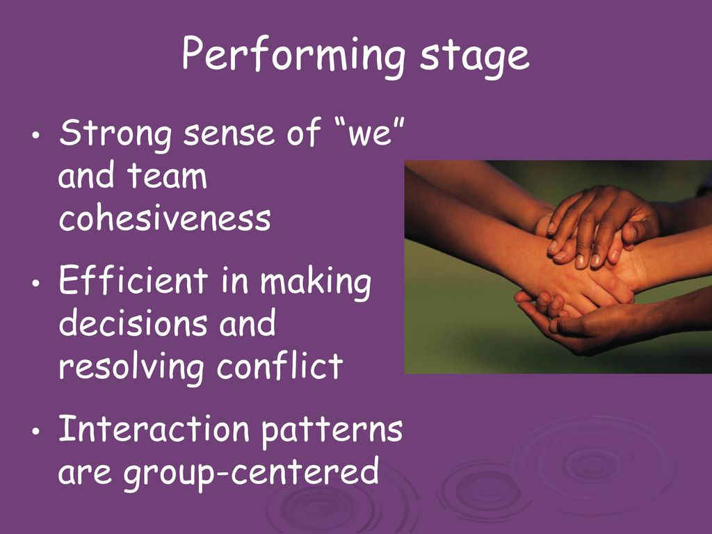 Performing stage Strong sense of we and team cohesiveness