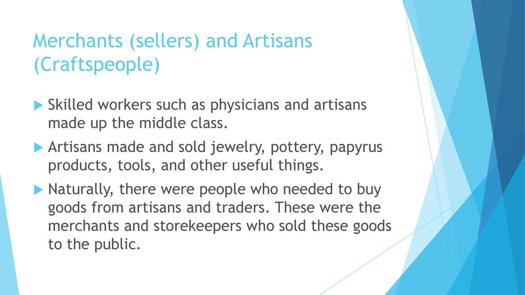 Merchants (sellers) and Artisans (Craftspeople)