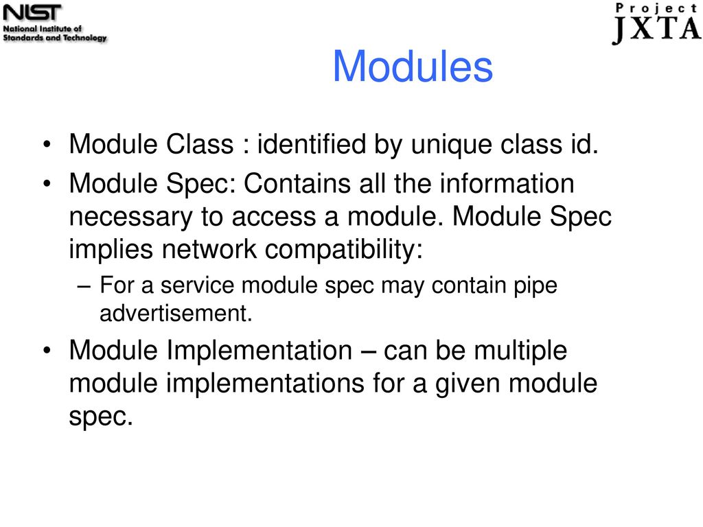 Modules Module Class : identified by unique class id.