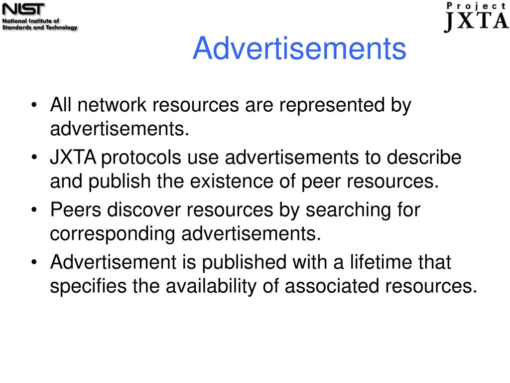 Advertisements All network resources are represented by advertisements.