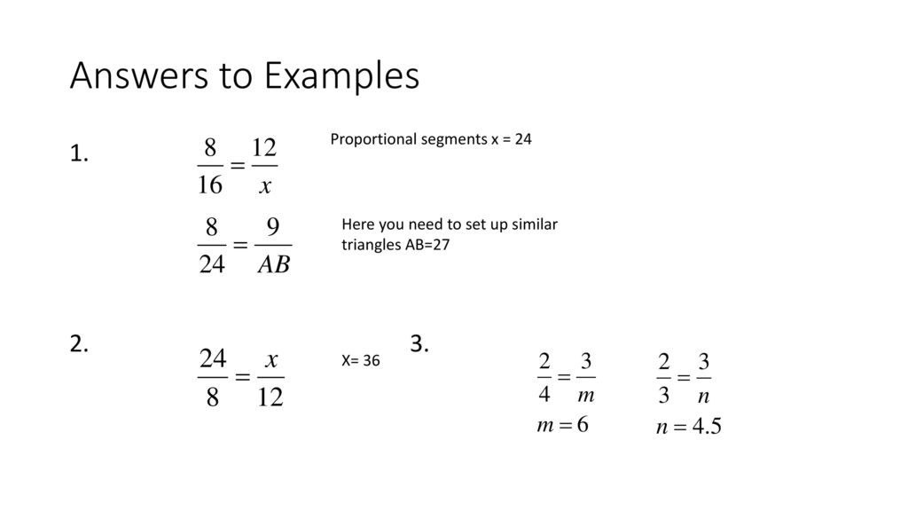 Answers to Examples Proportional segments x = 24
