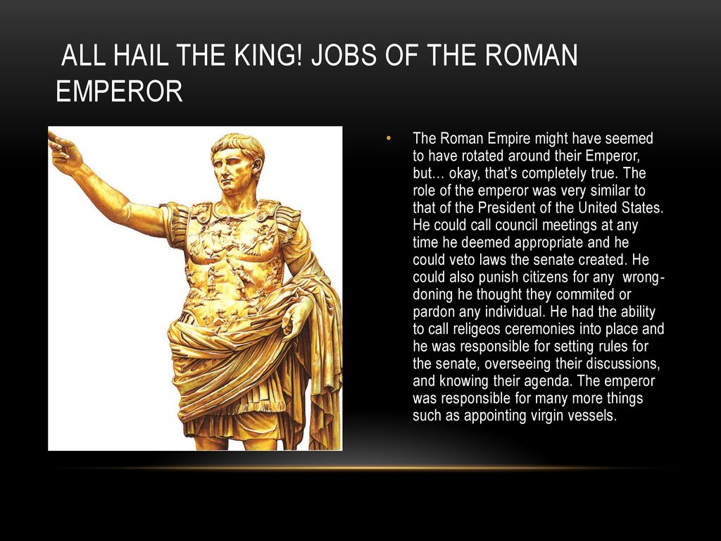 All Hail the king! Jobs of the roman Emperor
