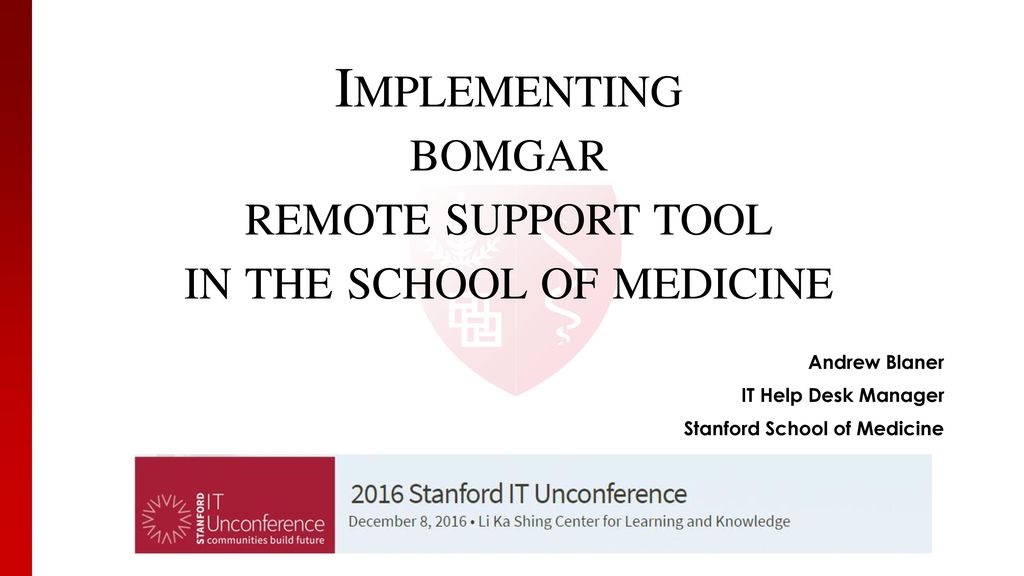 Implementing Bomgar Remote Support Tool In The School Of Medicine