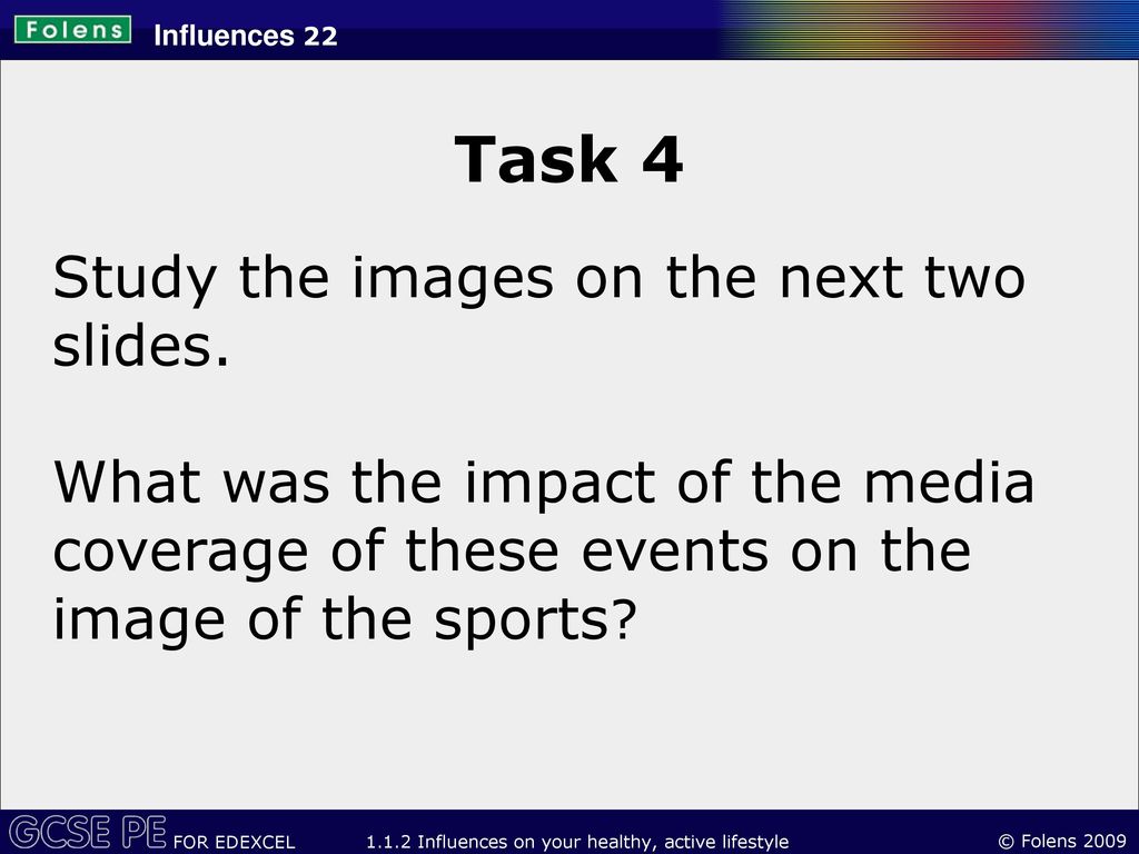 Task 4 Study the images on the next two slides.